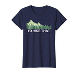 Funny Hiking Shirt I'd Hike That Outdoor Camping Gift