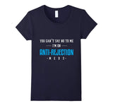 You Can't Say No Anti Rejection Meds Funny Transplant Shirt