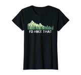 Funny Hiking Shirt I'd Hike That Outdoor Camping Gift