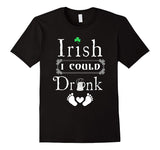 Irish I Could Drink T Shirt Funny Maternity Shirt