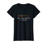 50th Birthday Shirt Gifts - FIFTY the Ultimate F Word Funny