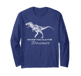 Adult Dinosaur Shirt - Funny Dinosaur Long Sleeve Shirt