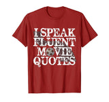 &quot;I Speak Fluent Movie Quotes&quot; Funny Movie Buff T-shirt
