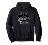 Attempted Murder Hoodie Funny Crow Ornithology Shirt
