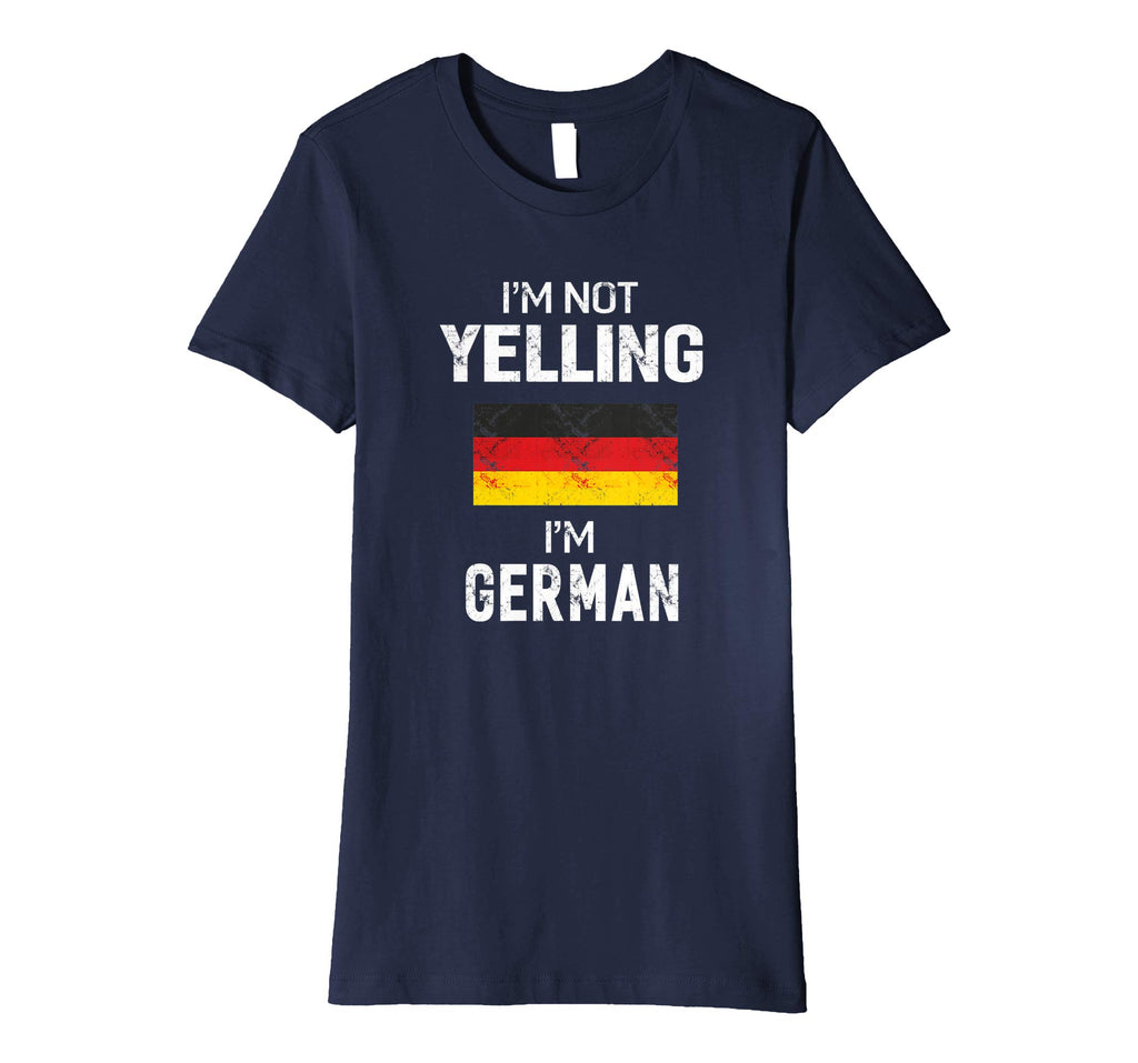 I'm Not Yelling I'm German T-Shirt Men Women Funny Gift