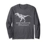 Adult Dinosaur Shirt - Funny Dinosaur Long Sleeve Shirt