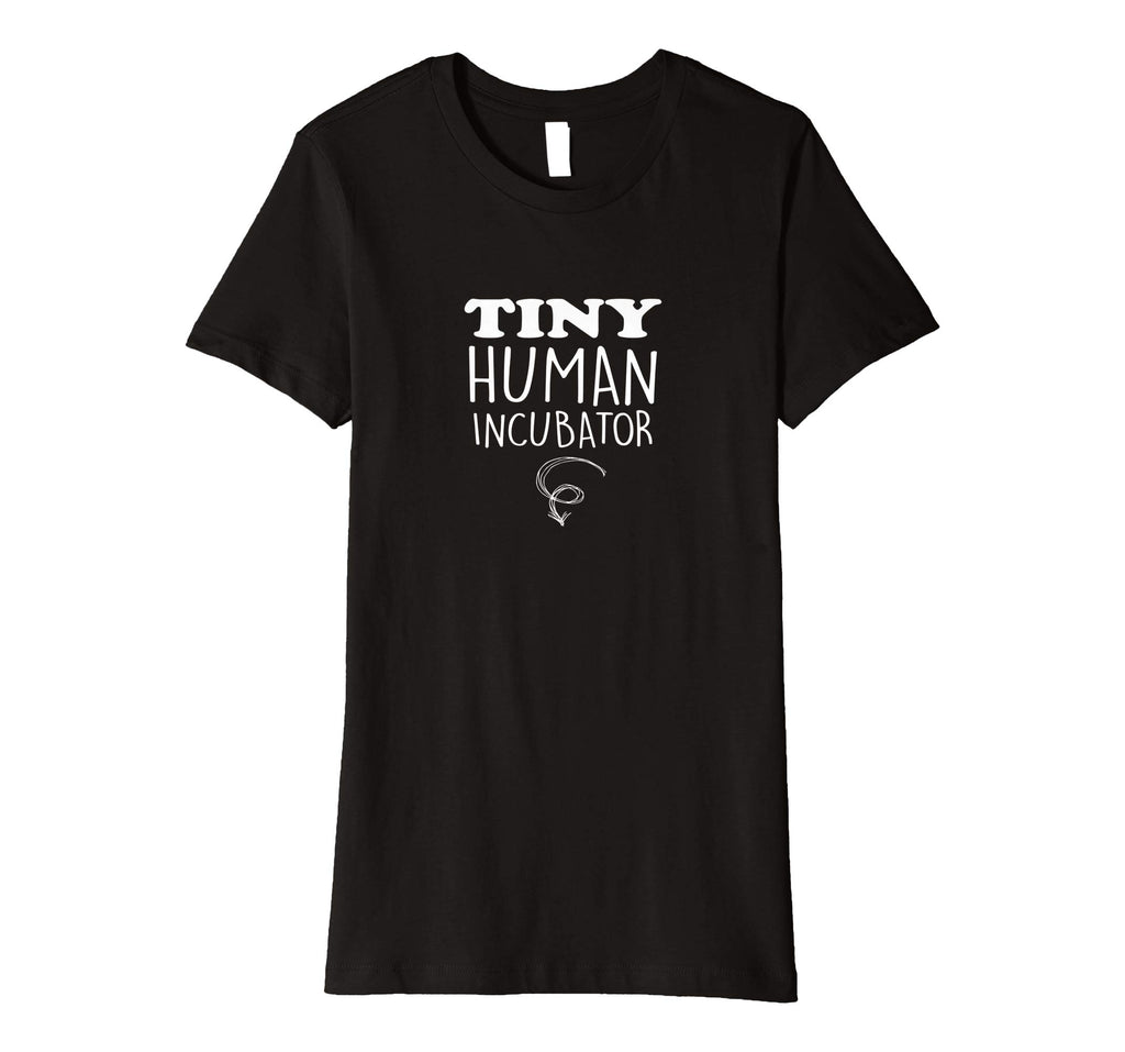 Tiny Human Incubator Funny Pregnancy T-shirt for Moms to Be