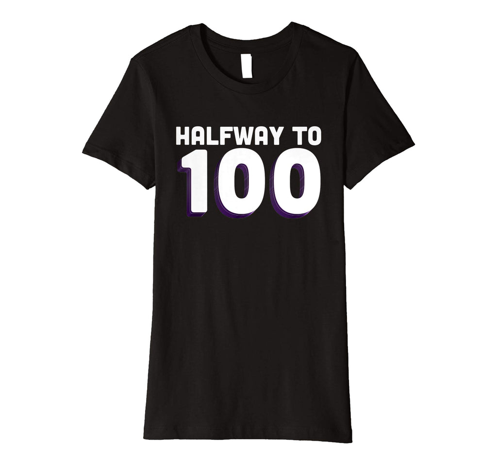 50th Birthday Funny T Shirt - Halfway To 100