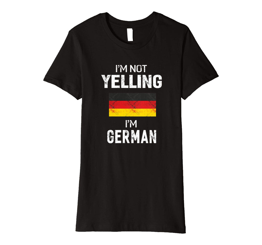 I'm Not Yelling I'm German T-Shirt Men Women Funny Gift