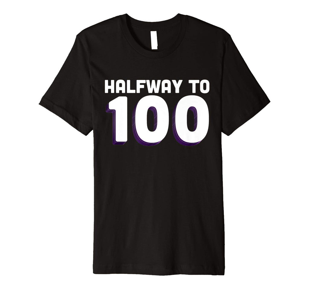 50th Birthday Funny T Shirt - Halfway To 100