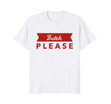 Bent Sentiments Butch Please T Shirt red lesbian Gay funny