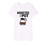 Barista Life Addicted to the Pot Funny Graphic T-Shirt