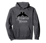 Attempted Murder Hoodie Funny Crow Ornithology Shirt