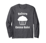 Bakers Gonna Bake Funny Shirt