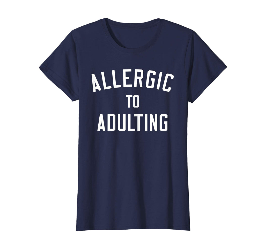 Allergic to Adulting Shirt | Funny Sarcastic Adulting Tee