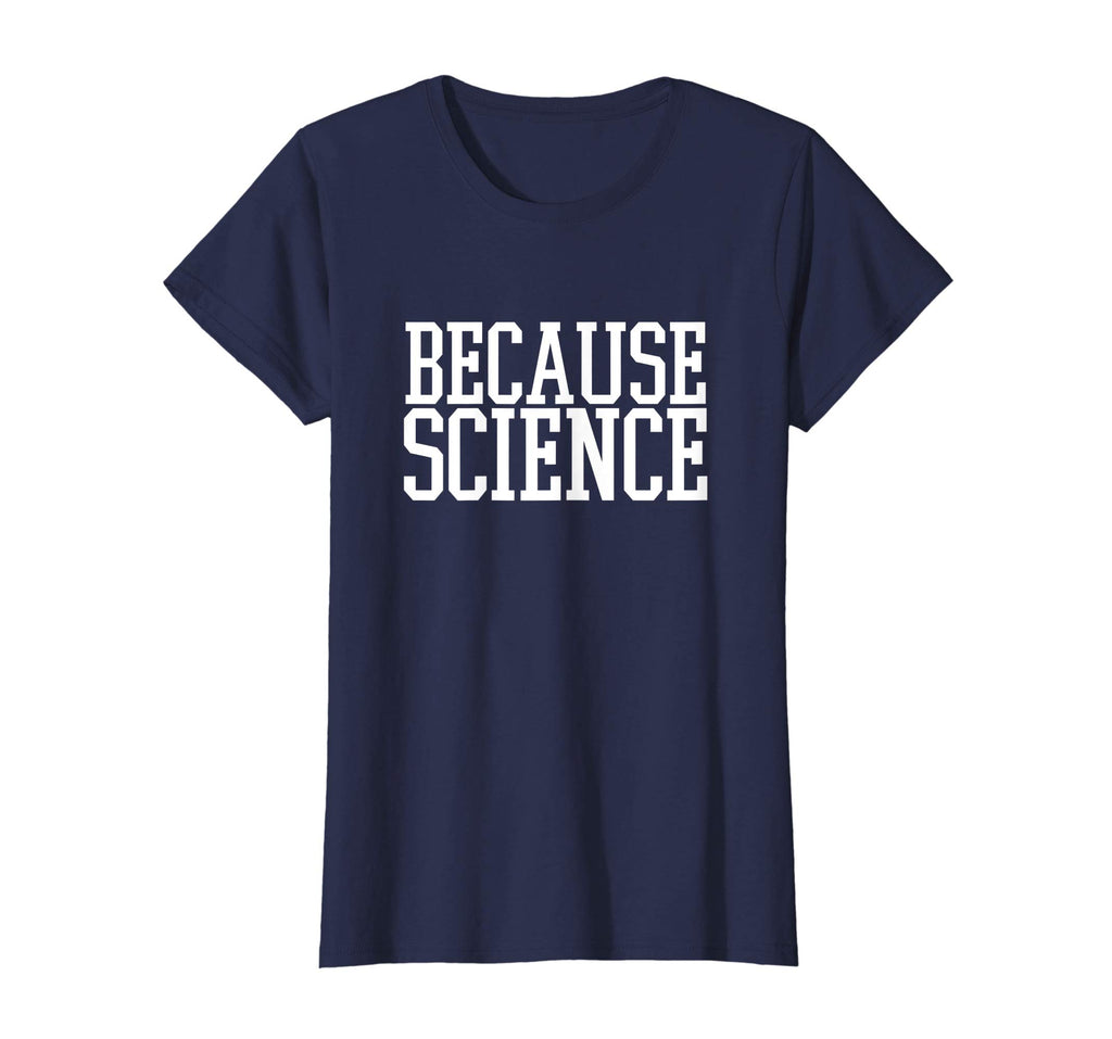 Because Science T-Shirt funny saying mens and women shirt