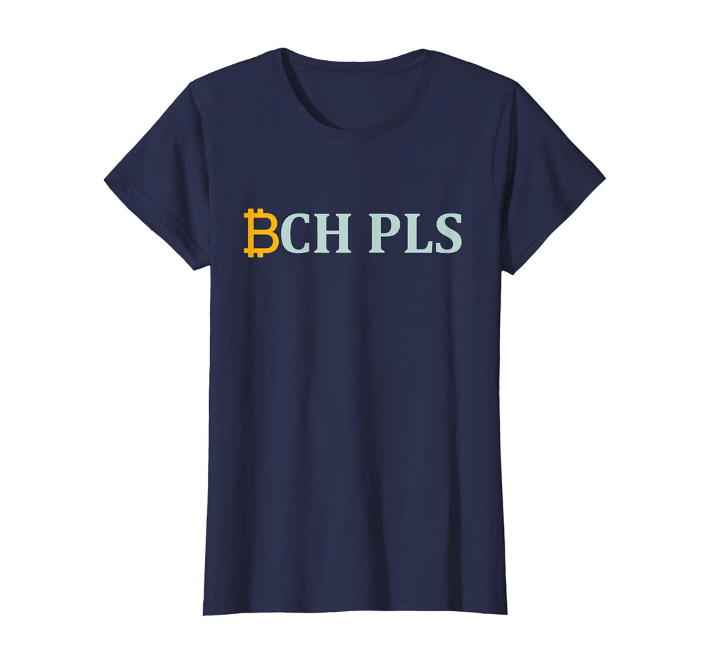 BCH PLS T-Shirt | Funny Bitcoin Cash Cryptocurrency Tee