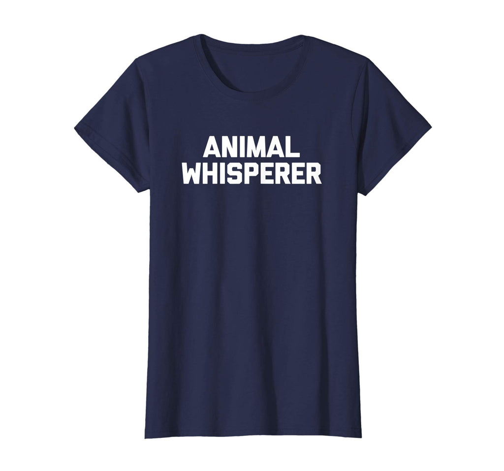 Animal Whisperer T-Shirt funny saying animals sarcastic tee