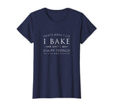 I Bake and I Know Things Shirt, Funny Baker Baking Gift