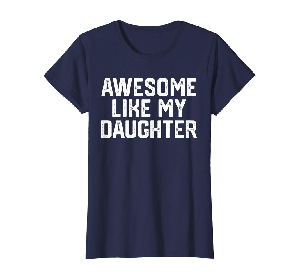 AWESOME LIKE MY DAUGHTER Funny Father's Day Gift T Shirt Dad