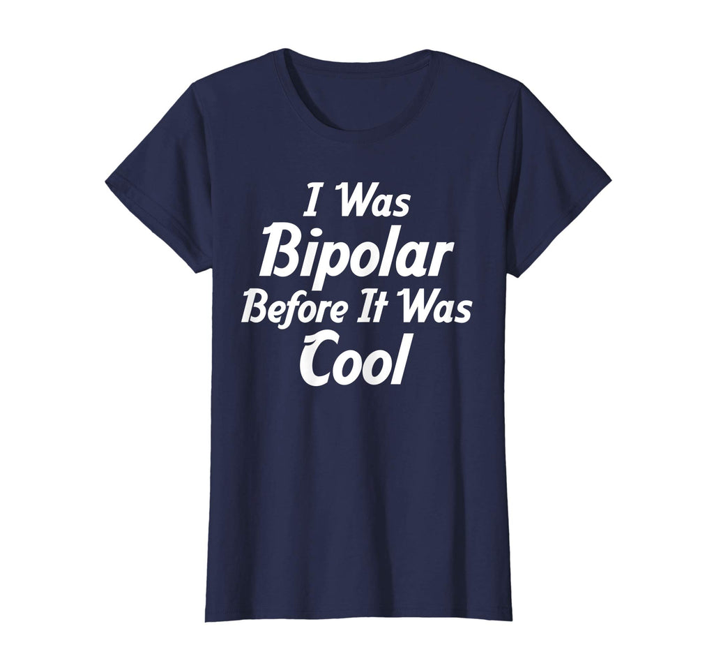 I Was Bipolar Before It Was Cool Me First Funny T-Shirts