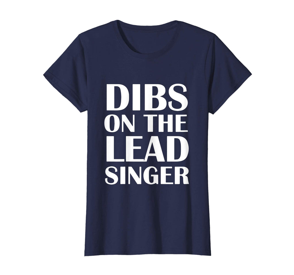 Womens Dibs On The Lead Singer Shirt Funny Groupie Tee