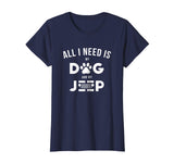 All i need is my dog and my jeeps T Shirt Funny