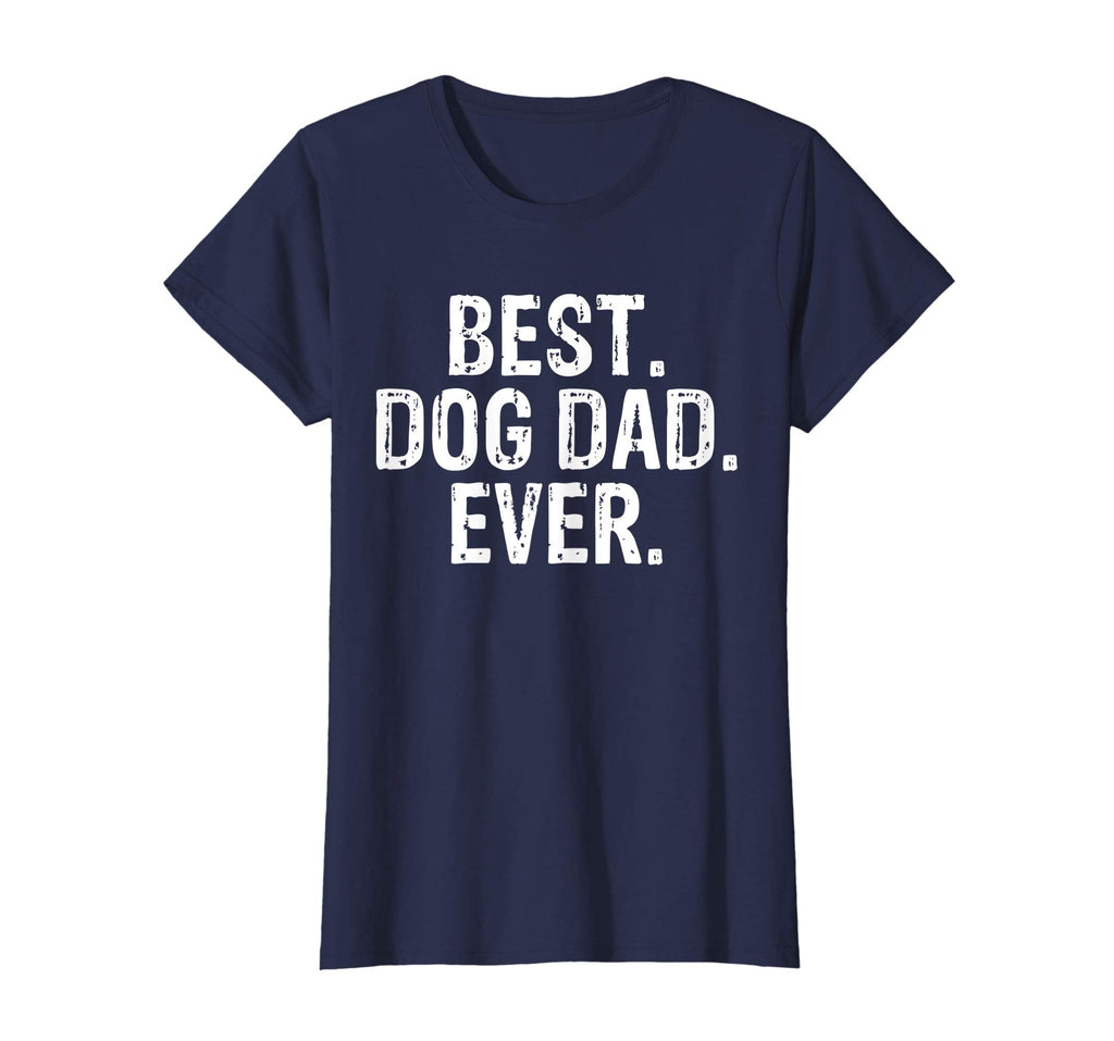 Best Dog Dad Ever Funny Text T Shirt