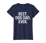 Best Dog Dad Ever Funny Text T Shirt