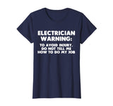 Electrician Warning T-Shirt funny saying sarcastic novelty