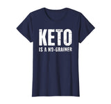 &quot;KETO IS A NO-GRAINER&quot; | Funny Keto T-Shirt