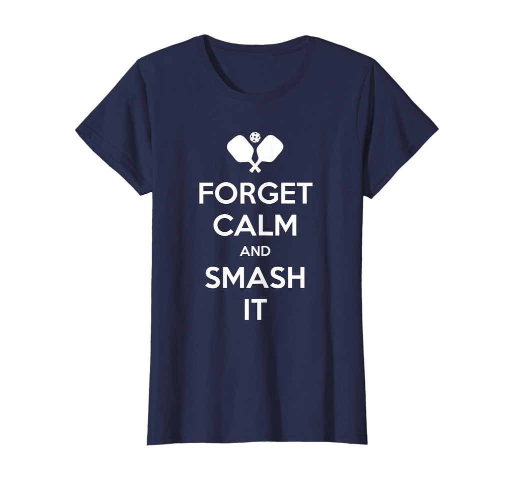 Pickleball Shirt Funny Forget Calm and Smash It T-Shirt