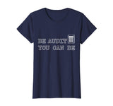 Funny Auditor / Auditing T-shirt &quot;Be Audit You Can Be&quot;