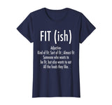 Fit (ish) Word Definition - Funny Workout Fitness T-Shirt