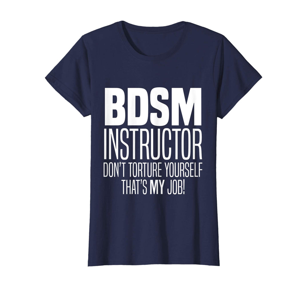 BDSM Instructor Don't Torture Yourself Sadist Kink Funny Tee