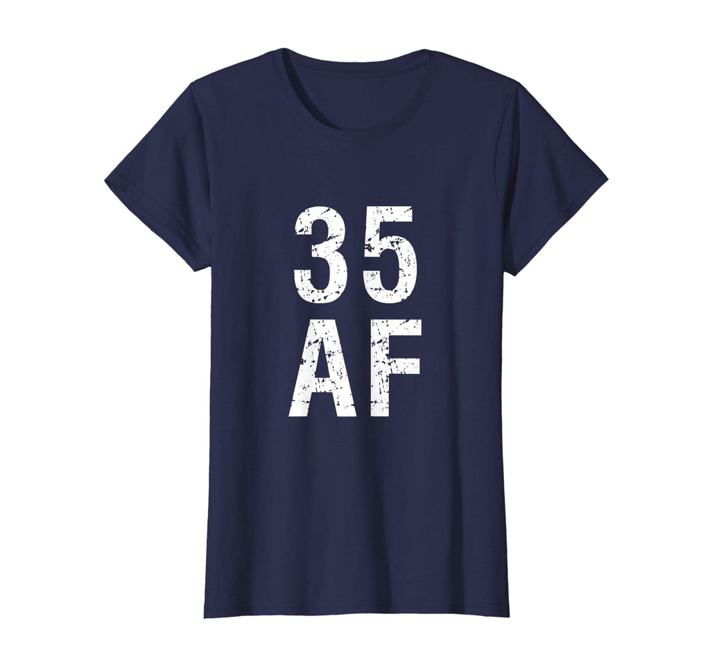 35 AF T Shirt - Funny 35th Birthday Present