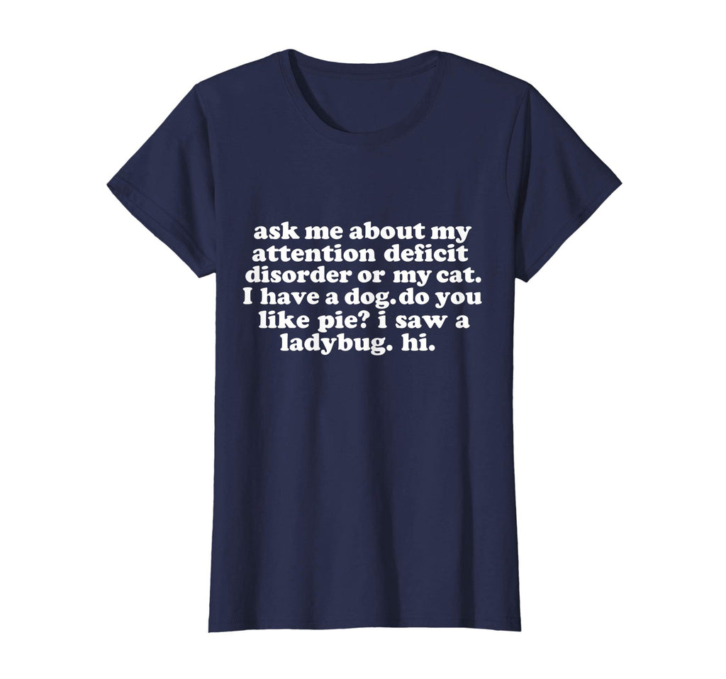 Ask Me About My Attention Deficit Disorder Funny T-shirt ADD