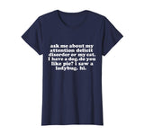Ask Me About My Attention Deficit Disorder Funny T-shirt ADD