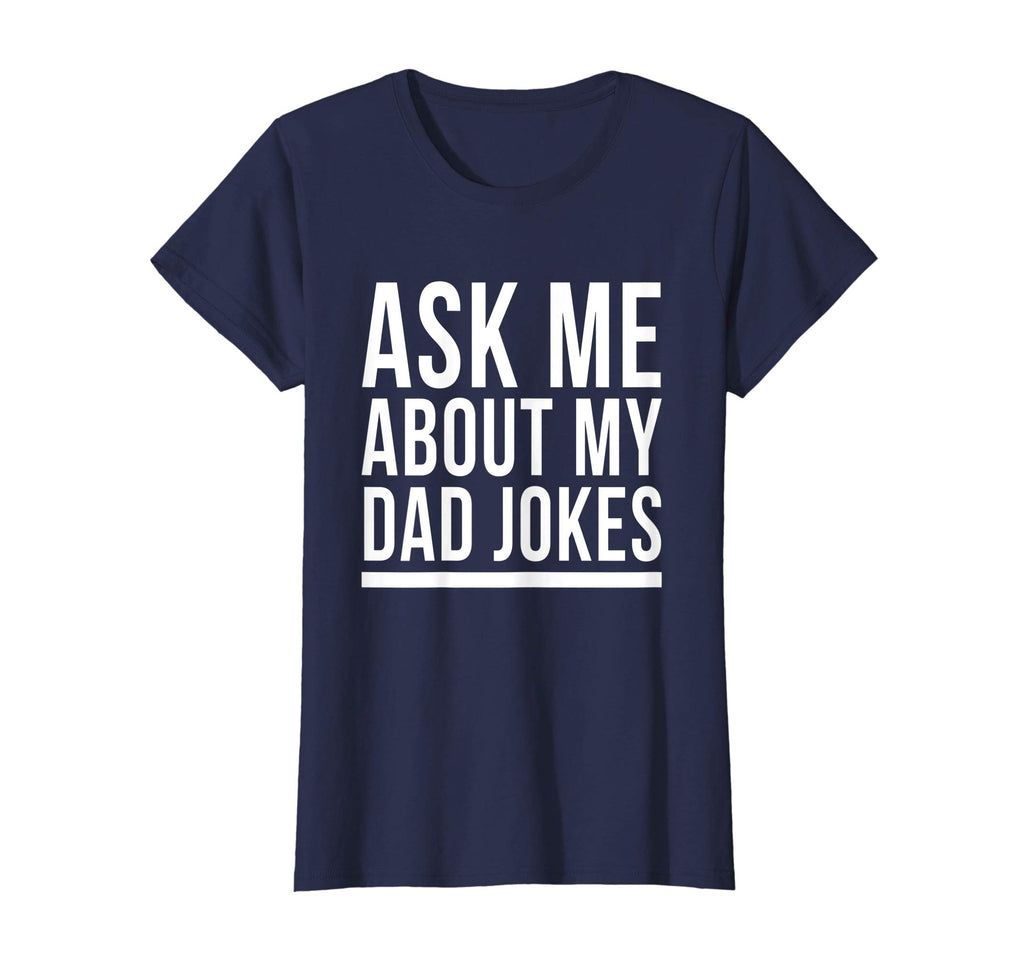 Ask Me About My Dad Jokes T-Shirt Funny Bad Sarcastic Humor