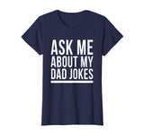 Ask Me About My Dad Jokes T-Shirt Funny Bad Sarcastic Humor
