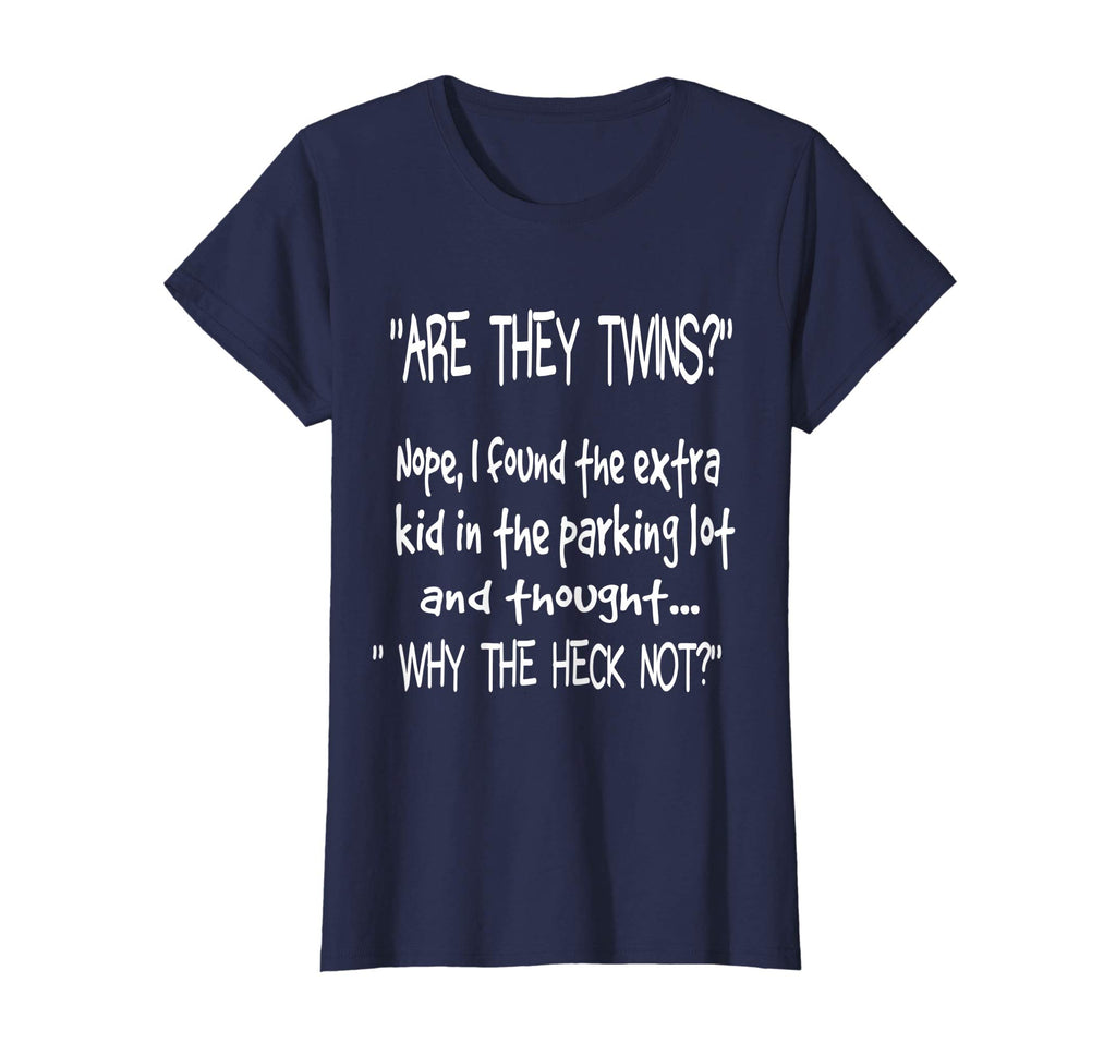 Are they twins? Nope I found the extra kid - Funny tshirt
