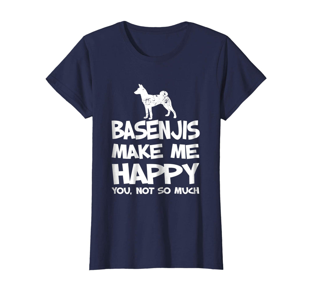 Basenjis Make Me Happy You Not So Much Funny Gift T-Shirt