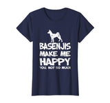 Basenjis Make Me Happy You Not So Much Funny Gift T-Shirt