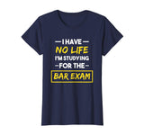 Bar Exam Shirt Funny Law School Graduation Gifts