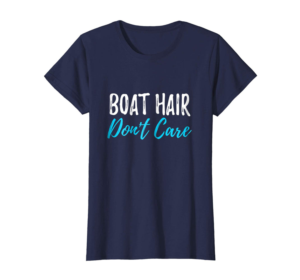Boat Hair Don't Care T-Shirt Funny Gift for Boating Sailing