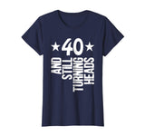 40 Years Old &amp; Turning Heads Shirt Funny 40th Birthday Gift