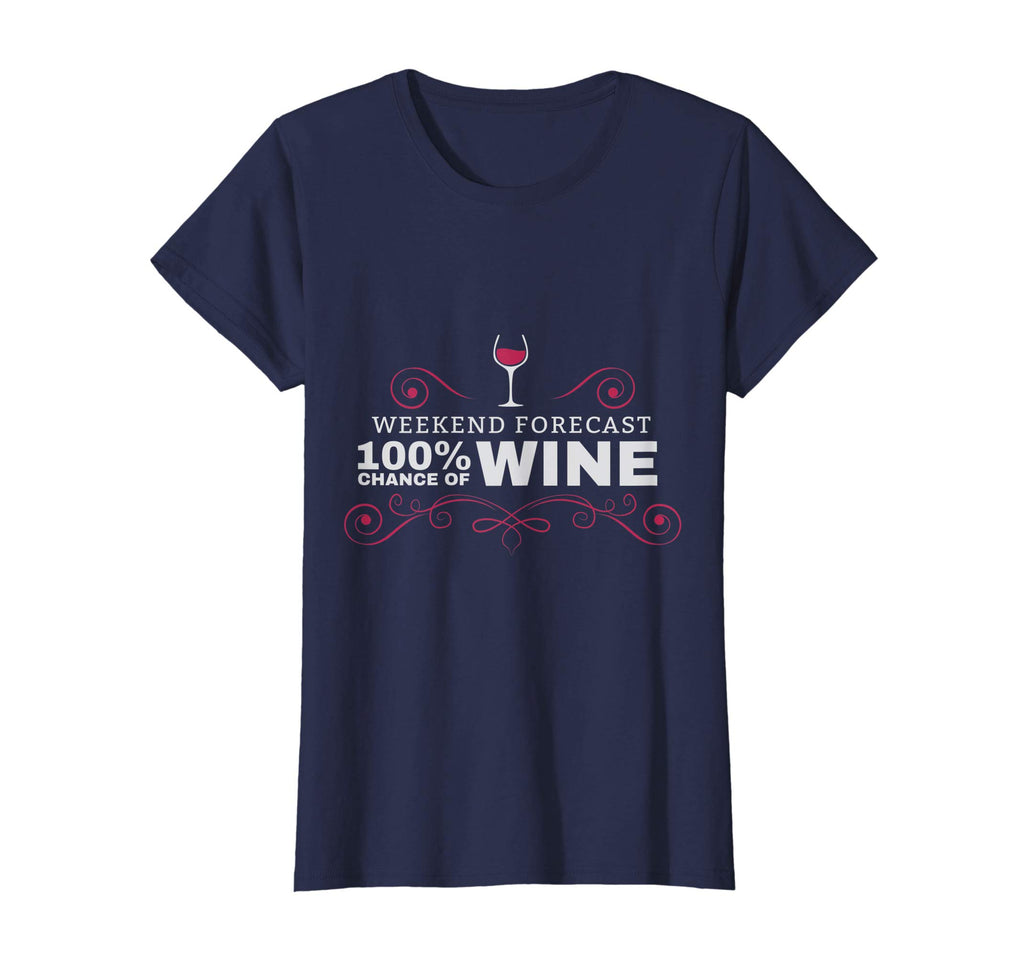 Weekend Forecast Funny Wine T Shirt