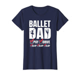 Ballet Dad Tshirt - Funny Pay Drive Clap Father's Day Gift