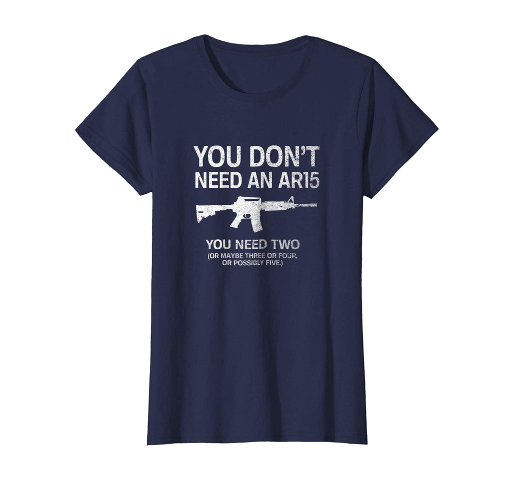 2nd Amendment Don't Need AR15 Funny Patriotic Pro Gun Shirt