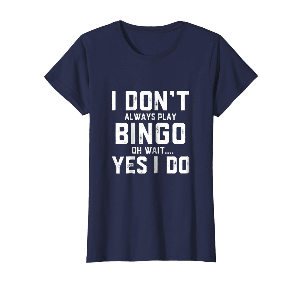 Bingo Shirt - Funny Shirt Gag Gift For Women Men Kids